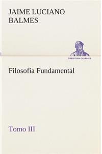 Filosofía Fundamental, Tomo III