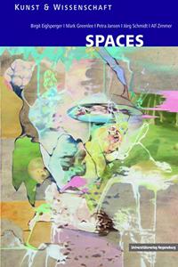 Spaces: Perspektiven Aus Kunst Und Wissenschaft