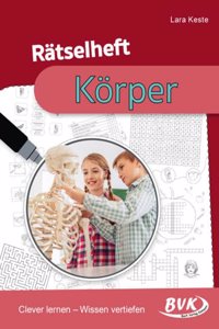 Ratselheft Korper: Clever lernen - Wissen vertiefen