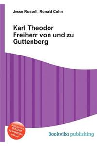 Karl Theodor Freiherr Von Und Zu Guttenberg