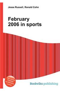 February 2006 in Sports