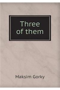 Three of them