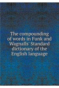 The Compounding of Words in Funk and Wagnalls' Standard Dictionary of the English Language