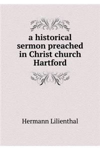 A historical sermon preached in Christ church Hartford