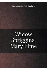 Widow Spriggins, Mary Elme