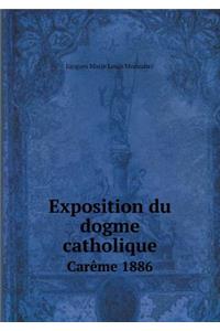 Exposition Du Dogme Catholique Carème 1886