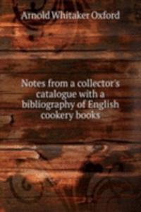 NOTES FROM A COLLECTORS CATALOGUE WITH