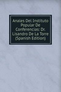 Anales Del Instituto Popular De Conferencias: Dr. Lisandro De La Torre (Spanish Edition)