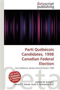 Parti Quebecois Candidates, 1998 Canadian Federal Election