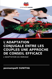 L'Adaptation Conjugale Entre Les Couples Une Approche de Conseil Efficace