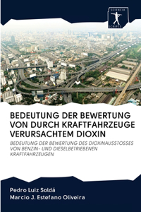 Bedeutung Der Bewertung Von Durch Kraftfahrzeuge Verursachtem Dioxin