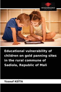 Educational vulnerability of children on gold panning sites in the rural commune of Sadiola, Republic of Mali