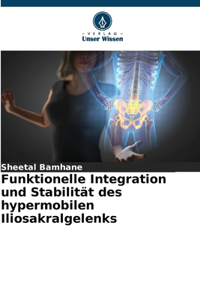 Funktionelle Integration und Stabilität des hypermobilen Iliosakralgelenks