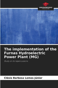 implementation of the Furnas Hydroelectric Power Plant (MG)