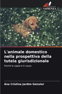 L'animale domestico nella prospettiva della tutela giurisdizionale