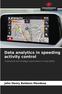 Data analytics in speeding activity control