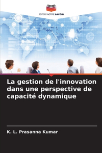 gestion de l'innovation dans une perspective de capacité dynamique