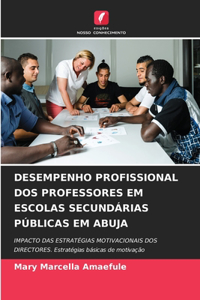 Desempenho Profissional DOS Professores Em Escolas Secundárias Públicas Em Abuja