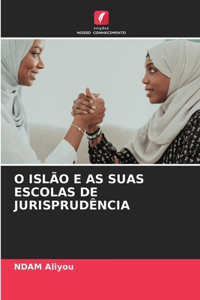 O Islão E as Suas Escolas de Jurisprudência