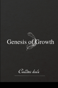 Genesis of Growth