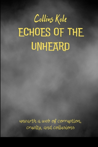 Echoes of the Unheard