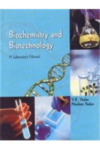 Biochemistry And Biotechnology: A Laboratory Manual