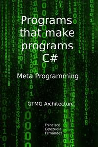 Metaprogramming. Programs That Make Programs