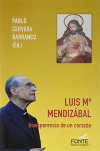 Luis Ma Mendizabal: Transparencia de un corazon (Agua Viva) (Spanish Edition)