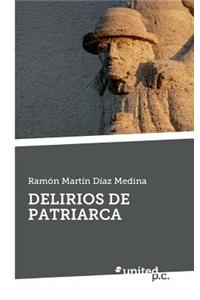 Delirios de Patriarca