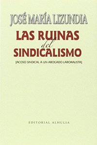 Las ruinas del sindicalismo (Spanish Edition)