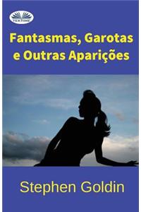 Fantasmas, Garotas e outras Aparições