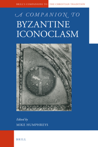 Companion to Byzantine Iconoclasm