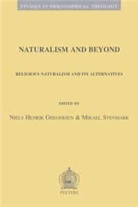 Naturalism and Beyond: Religious Naturalism and Its Alternatives