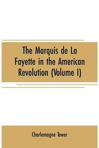 The Marquis de La Fayette in the American revolution