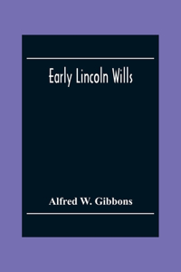 Early Lincoln Wills
