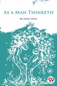 As a Man Thinketh James Allen