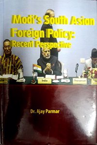 Modi’s South Asian Foreign Policy Recent Parspective