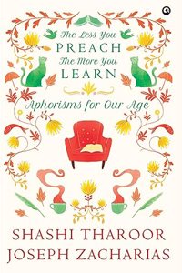 Theess You Preach, The More Youearn Aphorisms for Our Age