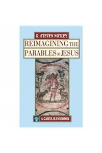 Reimagining the Parables of Jesus