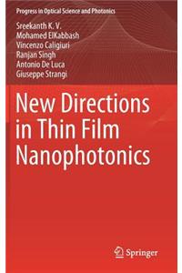 New Directions in Thin Film Nanophotonics