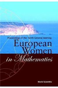 European Women In Mathematics - Proceedings Of The Tenth General Meeting