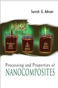 Processing and Properties of Nanocomposites