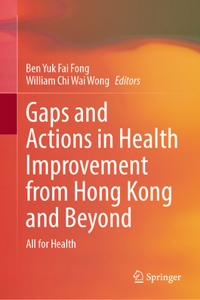 Gaps and Actions in Health Improvement from Hong Kong and Beyond