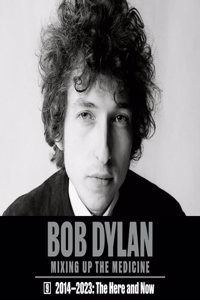 Bob Dylan: Mixing Up the Medicine, Vol. 9