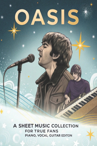 Oasis, A Sheet Music Collection for True Fans