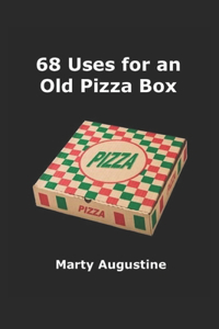 68 Uses For An Old Pizza Box
