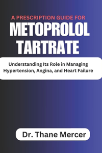 A prescription Guide for Metoprolol Tartrate