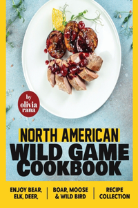 North American Wild Game Cookbook