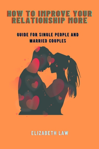 How to improve your relationship more