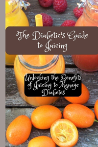 Diabetic's Guide to Juicing
